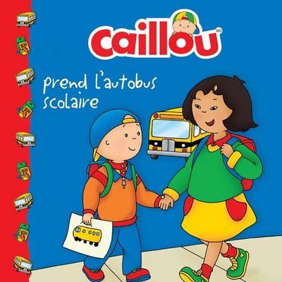 Caillou prend l’autobus scolaire