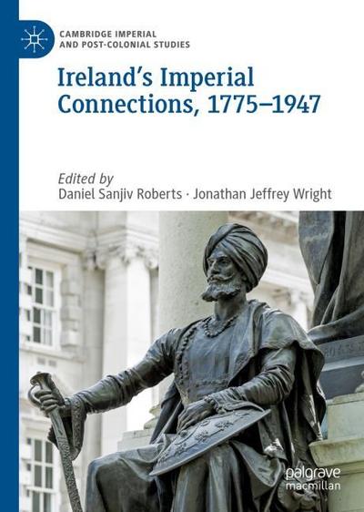 Irelands Imperial Connections, 1775-1947