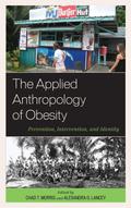 The Applied Anthropology of Obesity