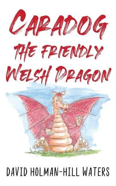 Caradog the Friendly Welsh Dragon