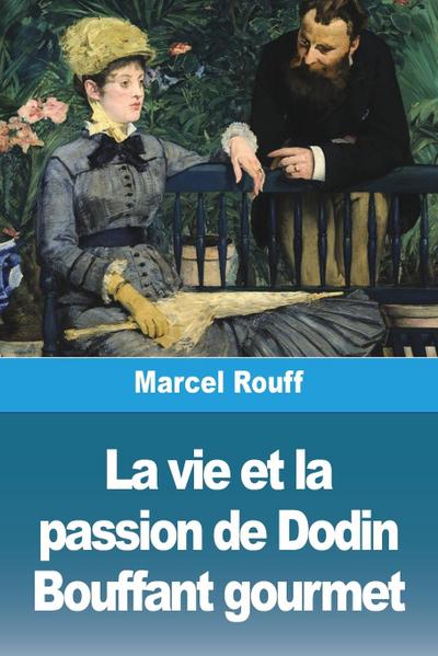La vie et la passion de Dodin Bouffant gourmet