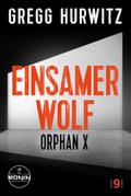 Einsamer Wolf. Ein Orphan X-Thriller von Gregg Hurwitz von Gregg Hurwitz | Ebook