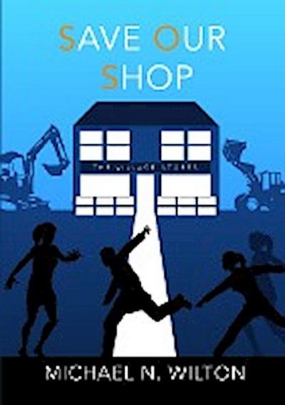 SAVE OUR SHOP (S.O.S) - Michael N. Wilton