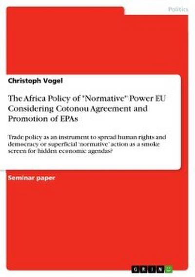 The Africa Policy of ’Normative’ Power EU Considering Cotonou Agreement and Promotion of EPAs