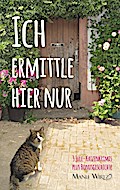 Ich ermittle hier nur