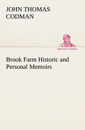 Brook Farm Historic and Personal Memoirs