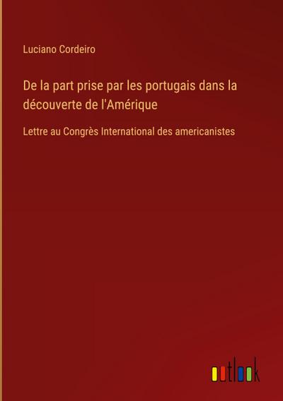 De la part prise par les portugais dans la découverte de l’Amérique