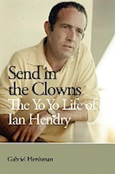 Send in the Clowns - The Yo Yo Life of Ian Hendry