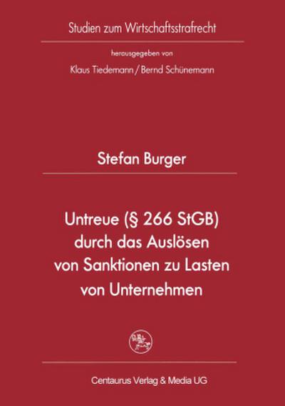 Untreue (§ 266 StGB) durch das Auslösen von Sanktionen zu Lasten von Unternehmen