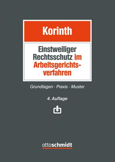 Einstweiliger Rechtsschutz im Arbeitsgerichtsverfahren: Grundlagen – Praxis – Muster: Grundlagen - Praxis - Muster. Muster als Download mit Freischaltcode im Buch