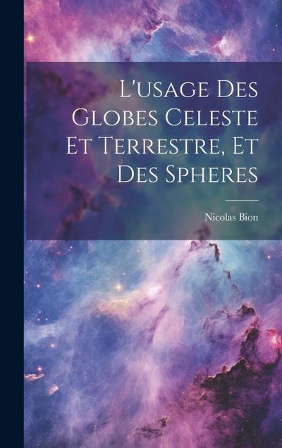 L’usage Des Globes Celeste Et Terrestre, Et Des Spheres