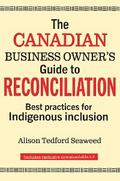 The Canadian Business Owner’s Guide to Reconciliation