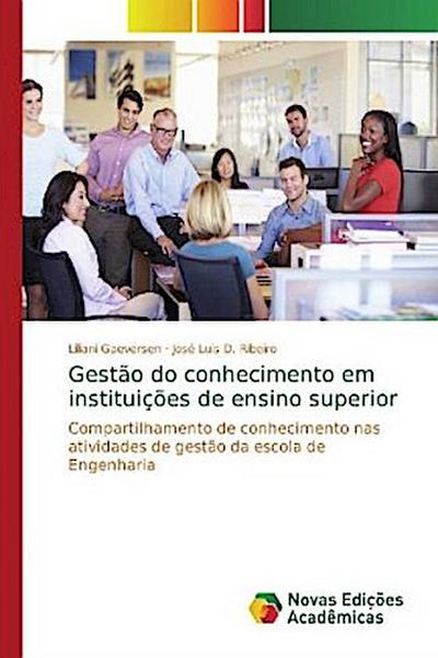 Gestão do conhecimento em instituições de ensino superior - Liliani Gaeversen