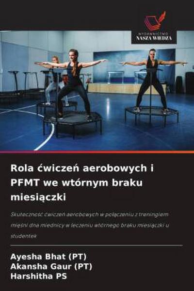 Rola ¿wicze¿ aerobowych i PFMT we wtórnym braku miesi¿czki