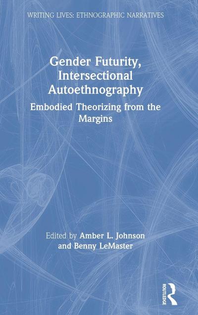 Gender Futurity, Intersectional Autoethnography