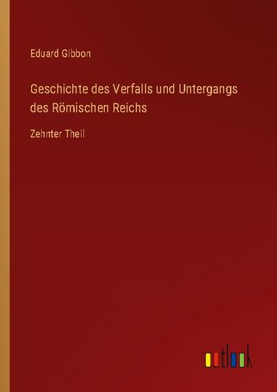 Geschichte des Verfalls und Untergangs des Römischen Reichs