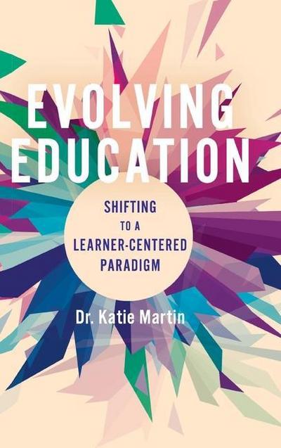 Evolving Education: Shifting to a Learner-Centered Paradigm
