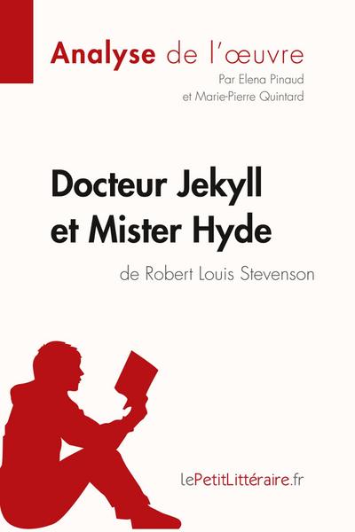 Docteur Jekyll et Mister Hyde de Robert Louis Stevenson (Analyse de l’oeuvre)
