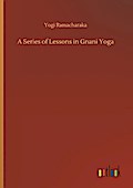 A Series of Lessons in Gnani Yoga