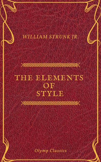 The Elements of Style ( Olymp Classics )