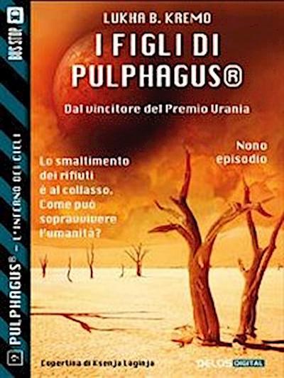 I figli di Pulphagus®