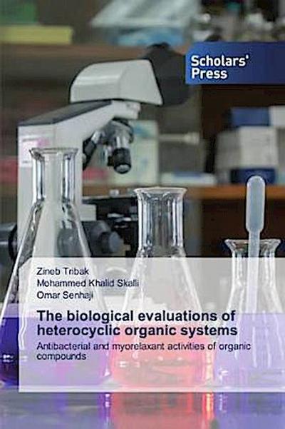 The biological evaluations of heterocyclic organic systems