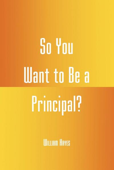 So You Want to be a Principal?