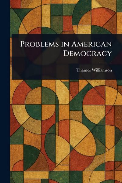Problems in American Democracy