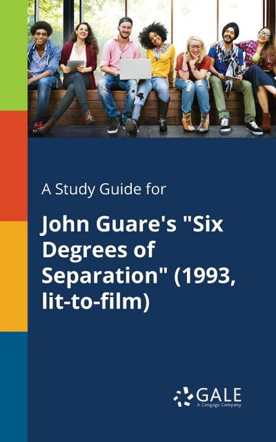 A Study Guide for John Guare’s "Six Degrees of Separation" (1993, Lit-to-film)