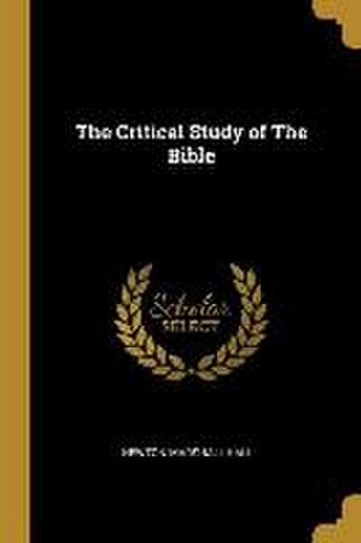 The Critical Study of The Bible