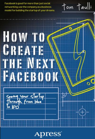How to Create the Next Facebook