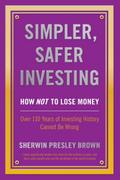 Simpler, Safer Investing
