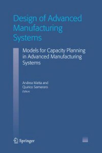 Design of Advanced Manufacturing Systems