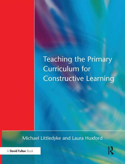 Teaching the Primary Curriculum for Constructive Learning