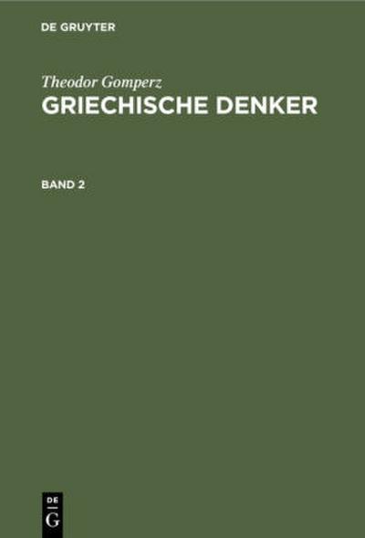 Theodor Gomperz: Griechische Denker. Band 2
