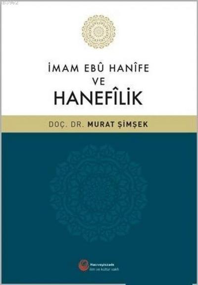 Imam Ebu Hanife ve Hanefilik