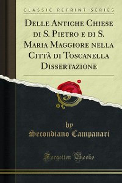 Delle Antiche Chiese di S. Pietro e di S. Maria Maggiore nella Città di Toscanella Dissertazione