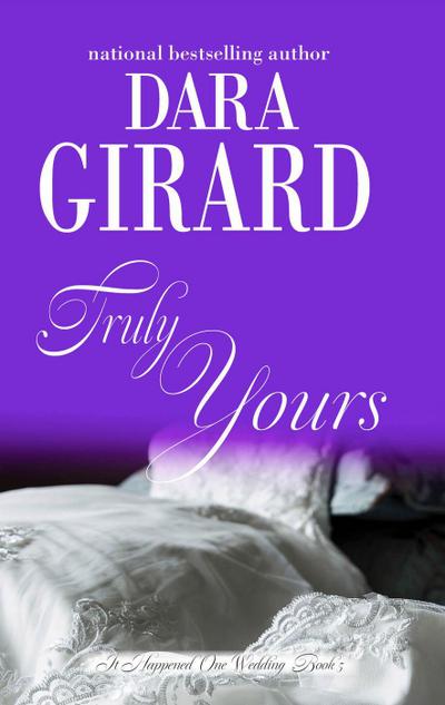 Truly Yours (It Happened One Wedding, #5)
