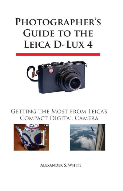 Photographer’s Guide to the Leica D-Lux 4