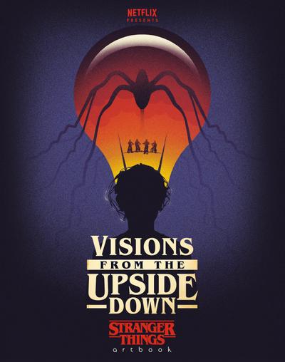 Visions from the Upside Down: Stranger Things Artbook