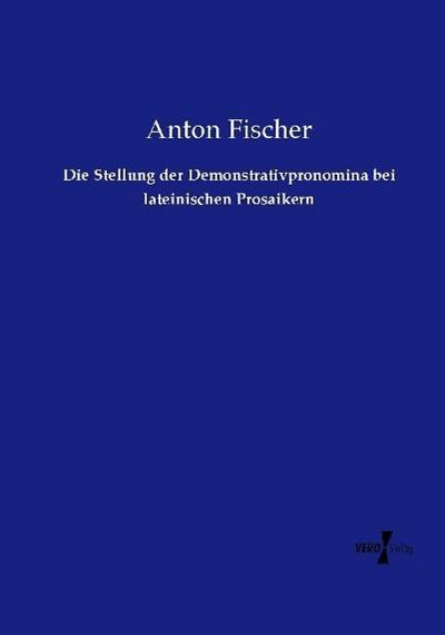 Die Stellung der Demonstrativpronomina bei lateinischen Prosaikern