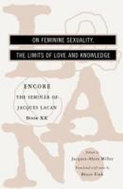 On Feminine Sexuality, the Limits of Love and Knowledge: Encore 1972-1973