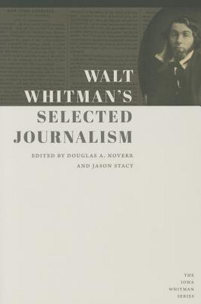 Walt Whitman’s Selected Journalism