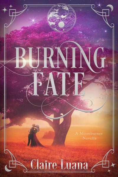 Burning Fate (The Moonburner Cycle, #0.5)