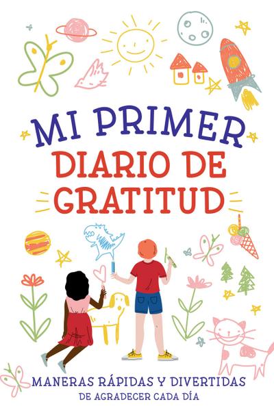 Mi Primer Diario de Gratitud  My First Gratitude Journal