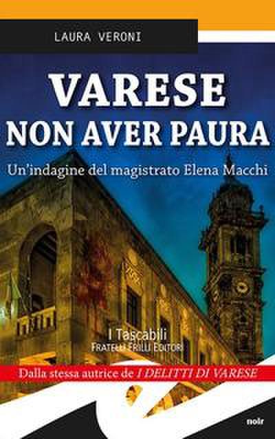Varese non aver paura. Un’indagine del magistrato Elena Macchi
