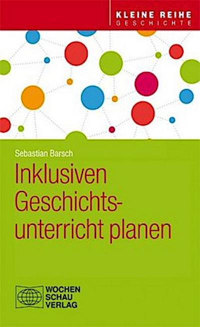 Inklusiven Geschichtsunterricht planen