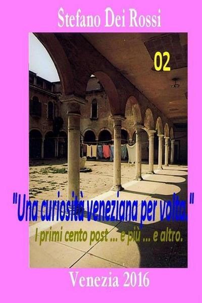 Una curiosità veneziana per volta 2: I primi cento post ... e più ... e altro