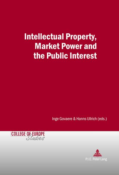 Intellectual Property, Market Power and the Public Interest