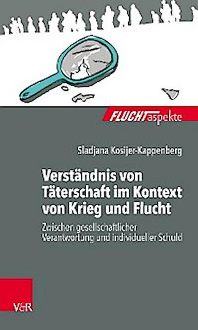 Verständnis von Täterschaft im Kontext von Krieg und Flucht
